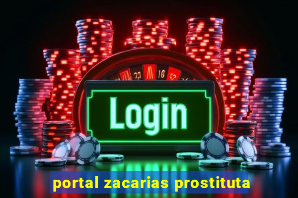 portal zacarias prostituta